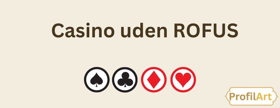 Opdag Casinoer Uden Rofus Spil Uden Bekymringer Opdag Casinoer Uden Rofus Spil Uden Bekymringer