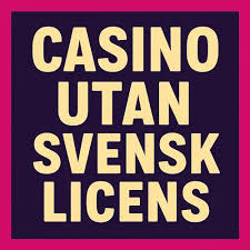 Casinon utan svensk licens En djupgående guide 785650441