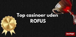 Casino Uden Rufus Liste Find De Bedste Muligheder